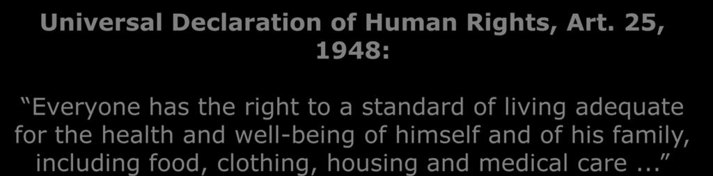 25, 1948: Everyone has the right to a standard of living adequate
