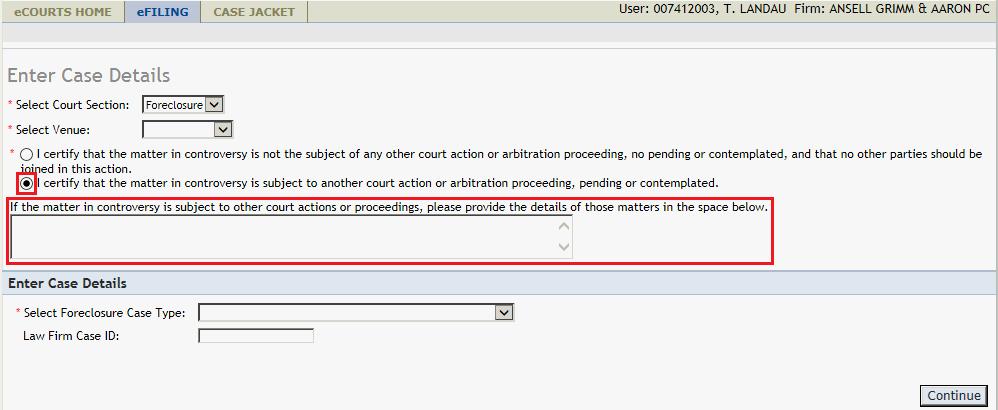 4. Select the Foreclosure Case Type 5. Enter the Law Firm Case ID if one is utilized by filer's firm.