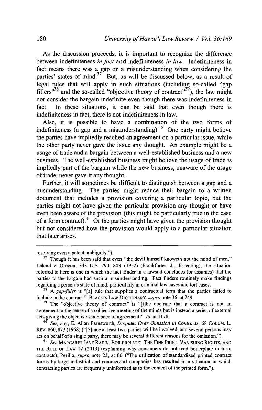 180 University of Hawai 'i Law Review I Vol. 36: 169 As the discussion proceeds, it is important to recognize the difference between indefiniteness in fact and indefiniteness in law.