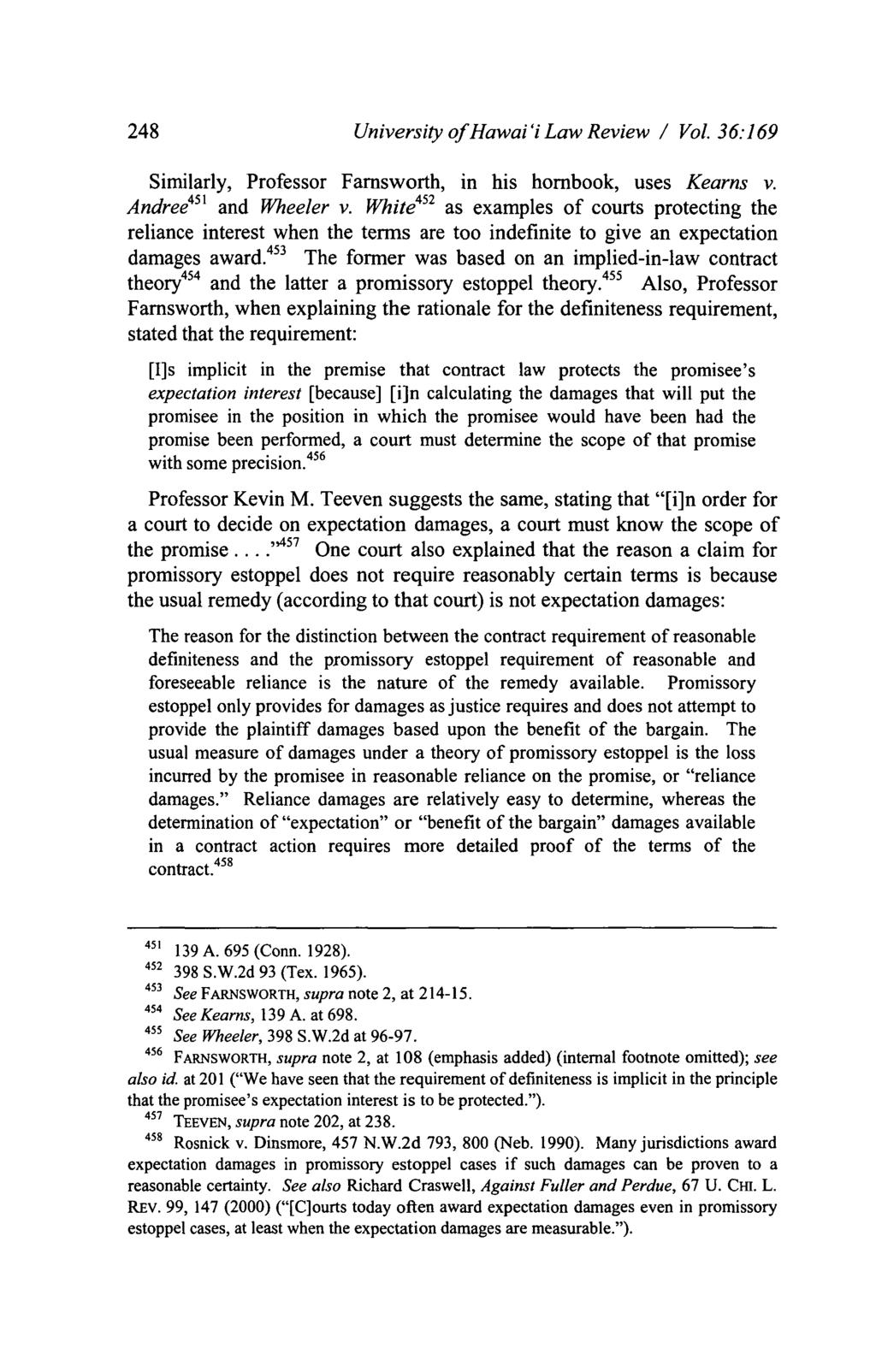 248 University of Hawai'i Law Review I Vol. 36:169 Similarly, Professor Farnsworth, in his hornbook, uses Kearns v. Andree 451 and Wheeler v.