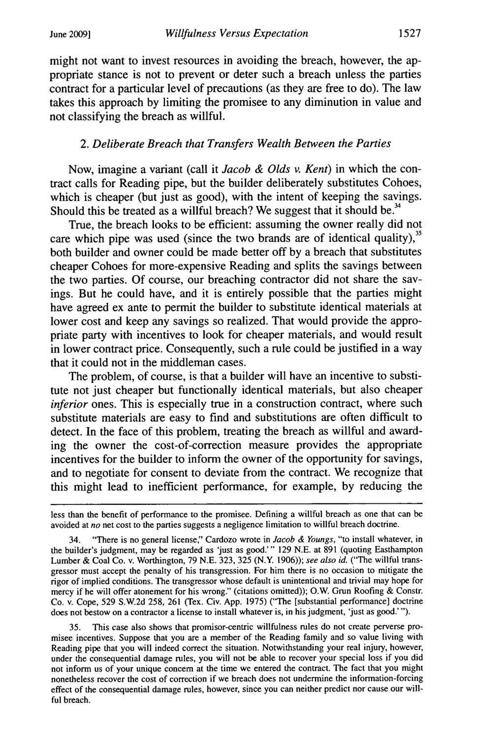 June 2009] Willfulness Versus Expectation 1527 might not want to invest resources in avoiding the breach, however, the appropriate stance is not to prevent or deter such a breach unless the parties