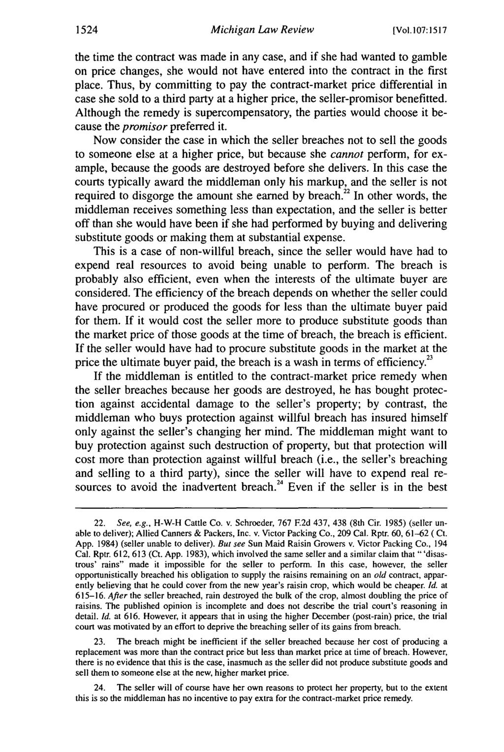 1524 Michigan Law Review [Vol. 107:1517 the time the contract was made in any case, and if she had wanted to gamble on price changes, she would not have entered into the contract in the first place.