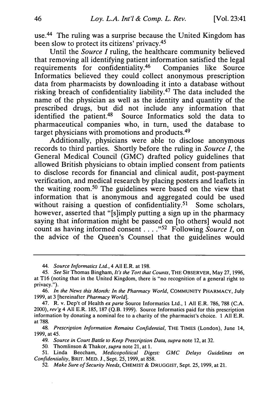 Loy. L.A. Int'l & Comp. L. Rev. [Vol. 23:41 use. 44 The ruling was a surprise because the United Kingdom has been slow to protect its citizens' privacy.