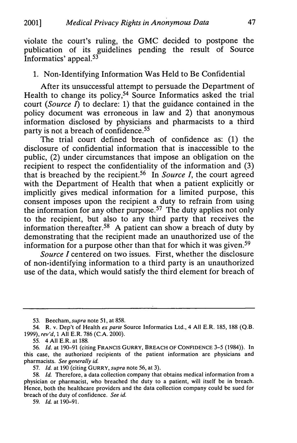 2001] Medical Privacy Rights in Anonymous Data violate the court's ruling, the GMC decided to postpone the publication of its guidelines pending the result of Source Informatics' appeal. 53 1.
