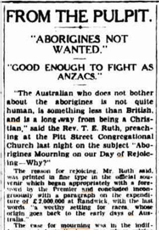 Source 4: Reverend T.E. Ruth agrees with Day of Mourning and David Unaipon, Sydney Morning Herald, Saturday 12 February 1938 Transcript of Reverend T.E. Ruth agrees with Day of Mourning and David Unaipon, Sydney Morning Herald, Saturday 12 February 1938 FROM THE PULPIT.