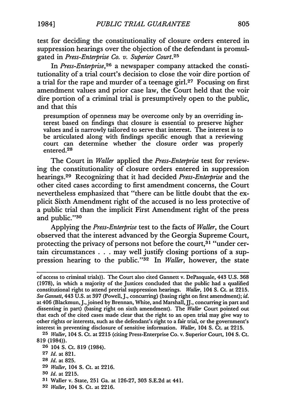 1984] PUBLIC TRIAL GUARANTEE 805 test for deciding the constitutionality of closure orders entered in suppression hearings over the objection of the defendant is promulgated in Press-Enterprise Co. v.