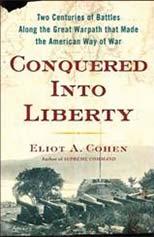 Book review ON TRACK Conquered into Liberty: Two Centuries of Battles Along the Great Warpath That Made the American Way of War by Eliot. A Cohen 