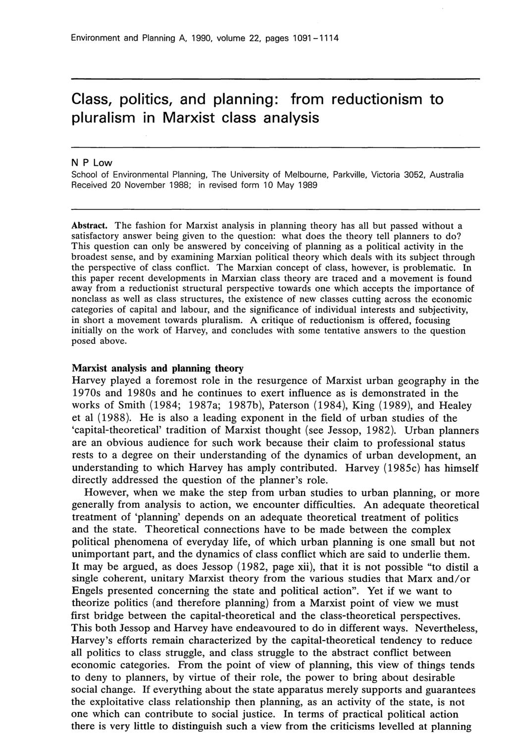 Environment and Planning A, 1990, volume 22, pages 1091-1114 Class, politics, and planning: from reductionism to pluralism in Marxist class analysis N P Low School of Environmental Planning, The