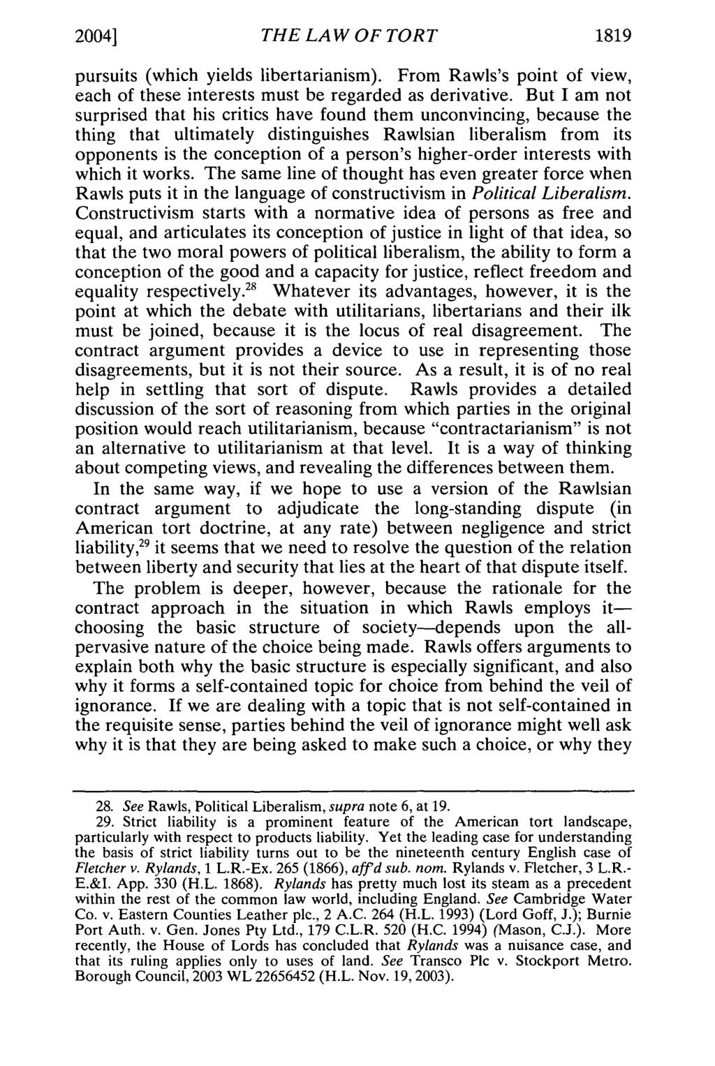 2004] THE LAW OF TORT 1819 pursuits (which yields libertarianism). From Rawls's point of view, each of these interests must be regarded as derivative.