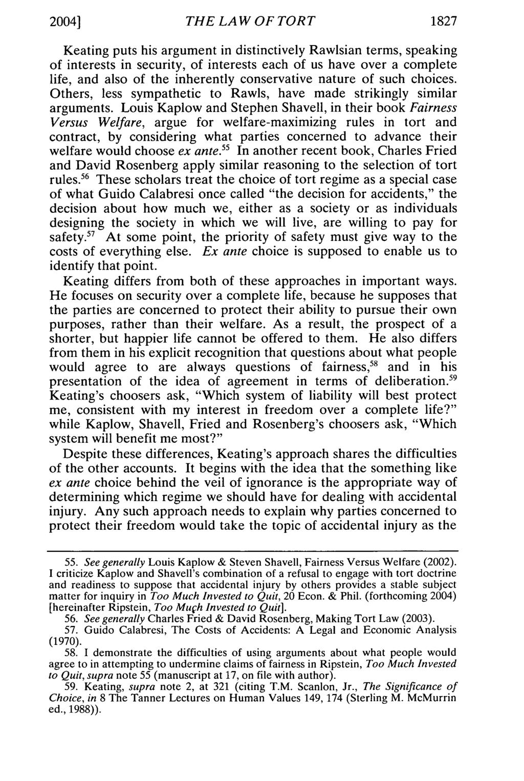 2004] THE LAW OF TORT 1827 Keating puts his argument in distinctively Rawlsian terms, speaking of interests in security, of interests each of us have over a complete life, and also of the inherently