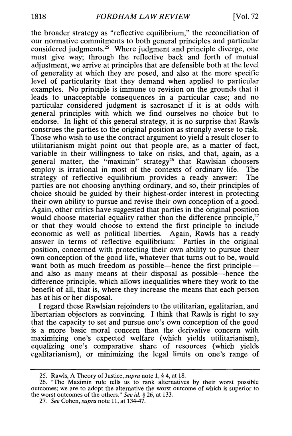 1818 FORDHAM LAW REVIEW [Vol. 72 the broader strategy as "reflective equilibrium," the reconciliation of our normative commitments to both general principles and particular considered judgments.