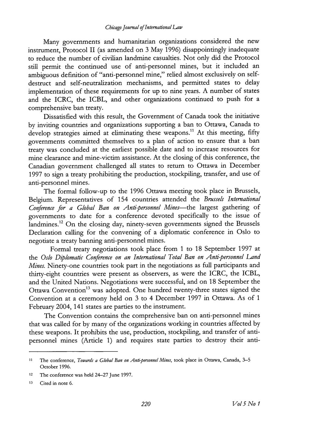 Chicago Journal of International Law Many governments and humanitarian organizations considered the new instrument, Protocol II (as amended on 3 May 1996) disappointingly inadequate to reduce the