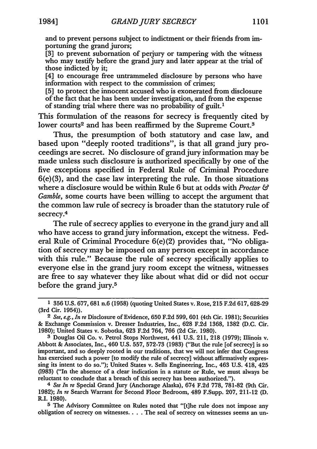 1984] GRAND JURY SECRECY 1101 and to prevent persons subject to indictment or their friends from importuning the grand jurors; [3] to prevent subornation of perjury or tampering with the witness who