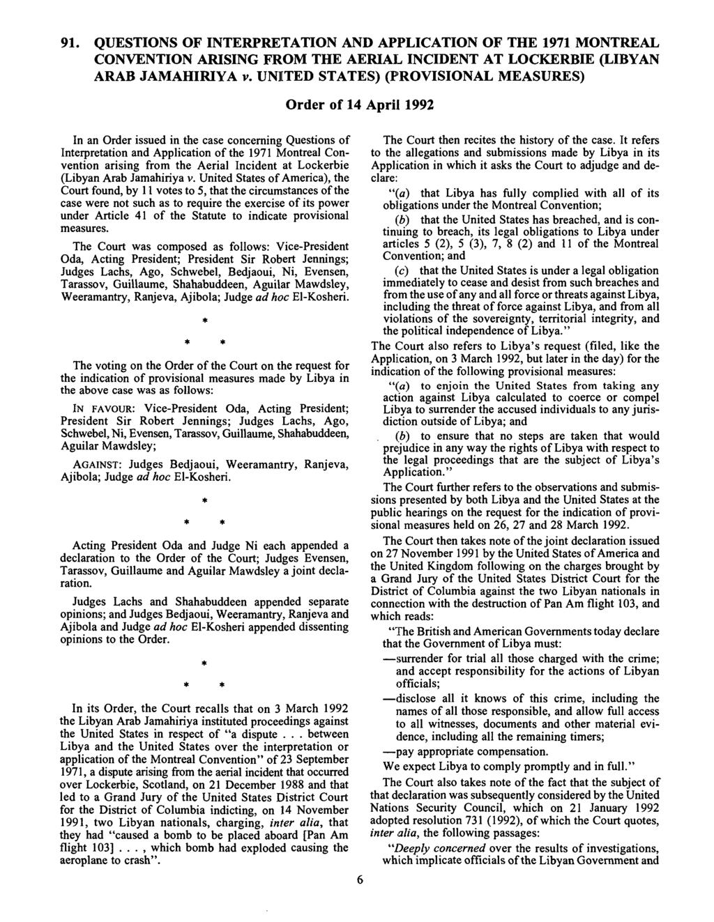 91. QUESTIONS OF INTERPRETATION AND APPLICATION OF THE 1971 MONTREAL CONVENTION ARISING FROM THE AERIAL INCIDENT AT LOCKERBIE (LIBYAN ARAB JAMAHIRIYA v.