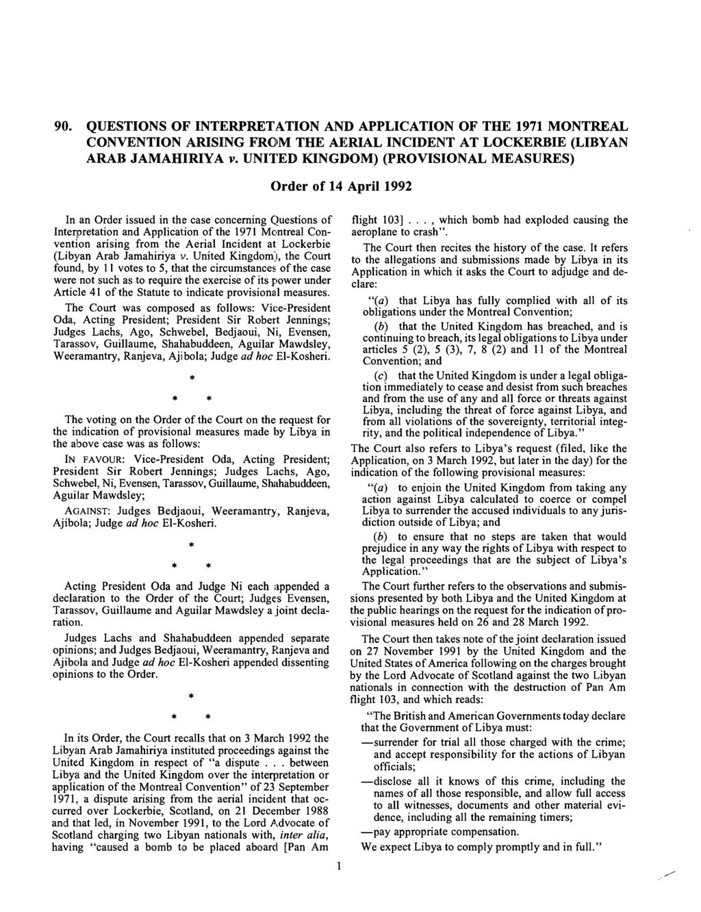 90. QUESTIONS OF INTERPRETATION AND APPLICATION OF THE 1971 MONTREAL CONVENTION ARISING FROM THE AERIAL INCIDENT AT LOCKERBIE (LIBYAN ARAB JAMAHIRIYA v.