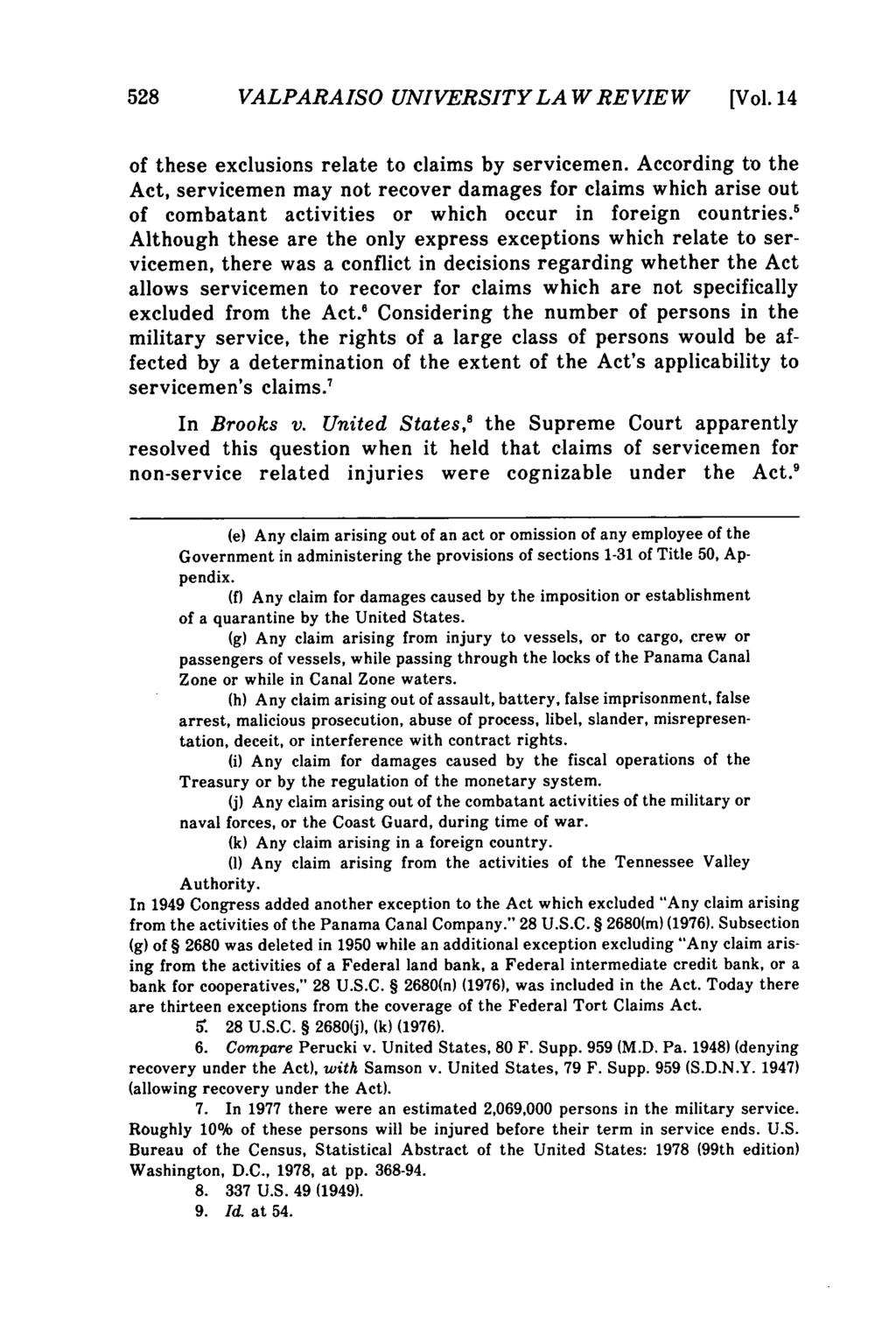 Valparaiso University Law Review, Vol. 14, No. 3 [1980], Art. 5 528 VALPARAISO UNIVERSITY LAW REVIEW [Vol.14 of these exclusions relate to claims by servicemen.