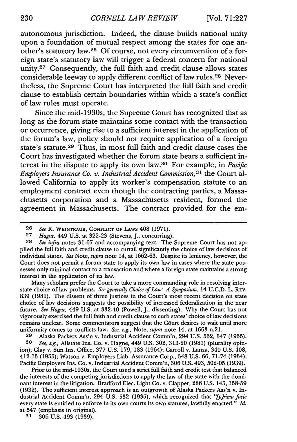 CORNELL LA W REVIEW [Vol. 71:227 autonomous jurisdiction. Indeed, the clause builds national unity upon a foundation of mutual respect among the states for one another's statutory law.