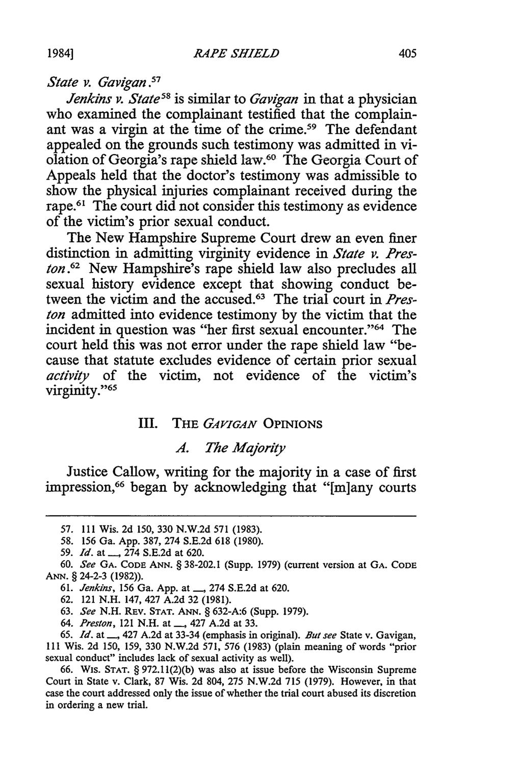 1984] RAPE SHIELD State v. Gavigan.: Jenkins v. State 58 is similar to Gavigan in that a physician who examined the complainant testified that the complainant was a virgin at the time of the crime.