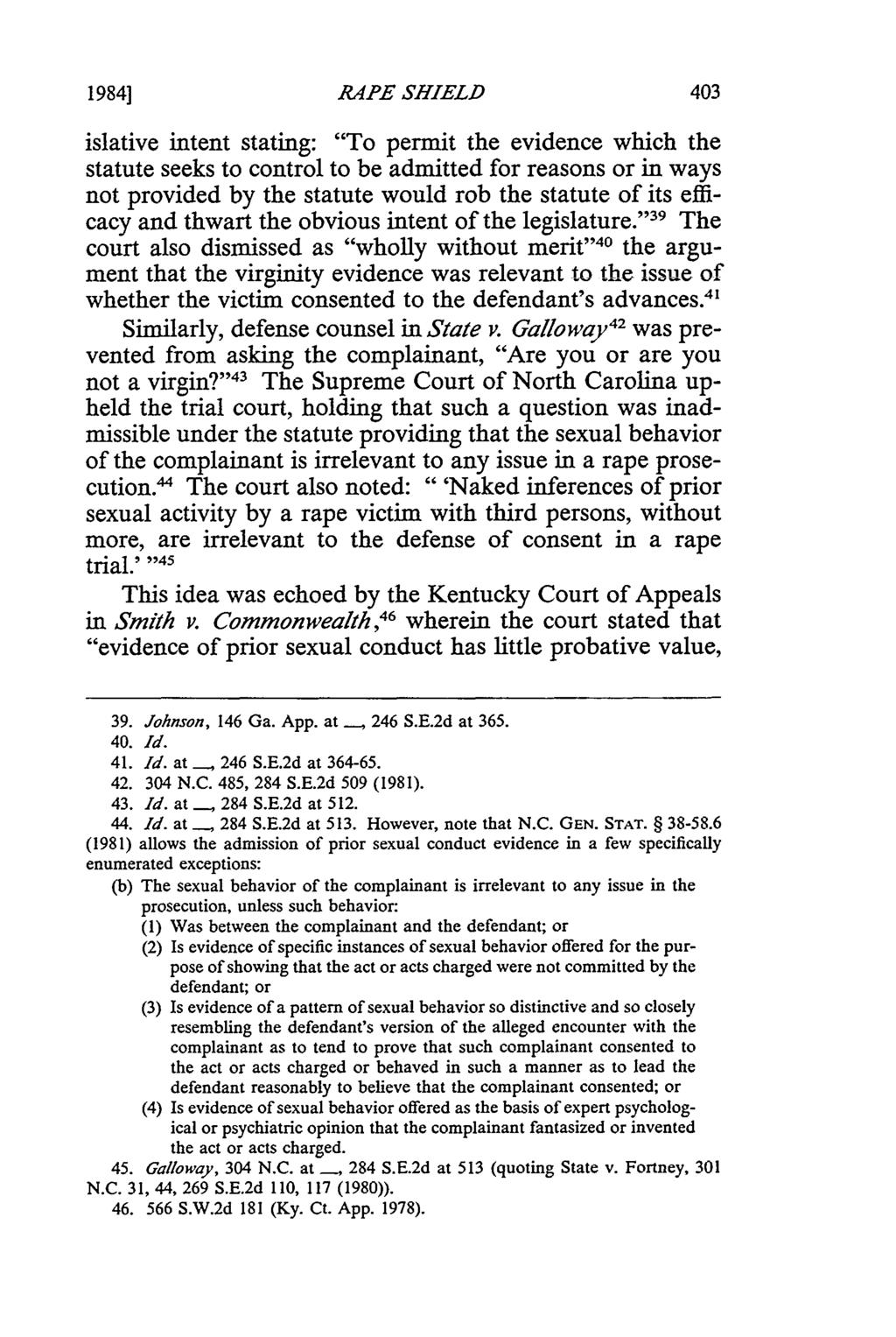 1984] RAPE SHIELD islative intent stating: "To permit the evidence which the statute seeks to control to be admitted for reasons or in ways not provided by the statute would rob the statute of its