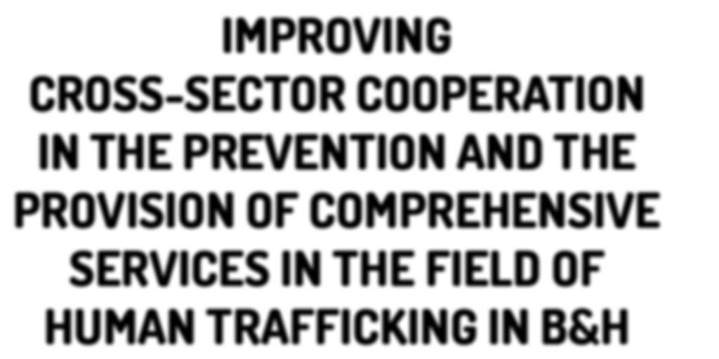 IMPROVING CROSS-SECTOR COOPERATION IN THE PREVENTION AND THE PROVISION OF COMPREHENSIVE