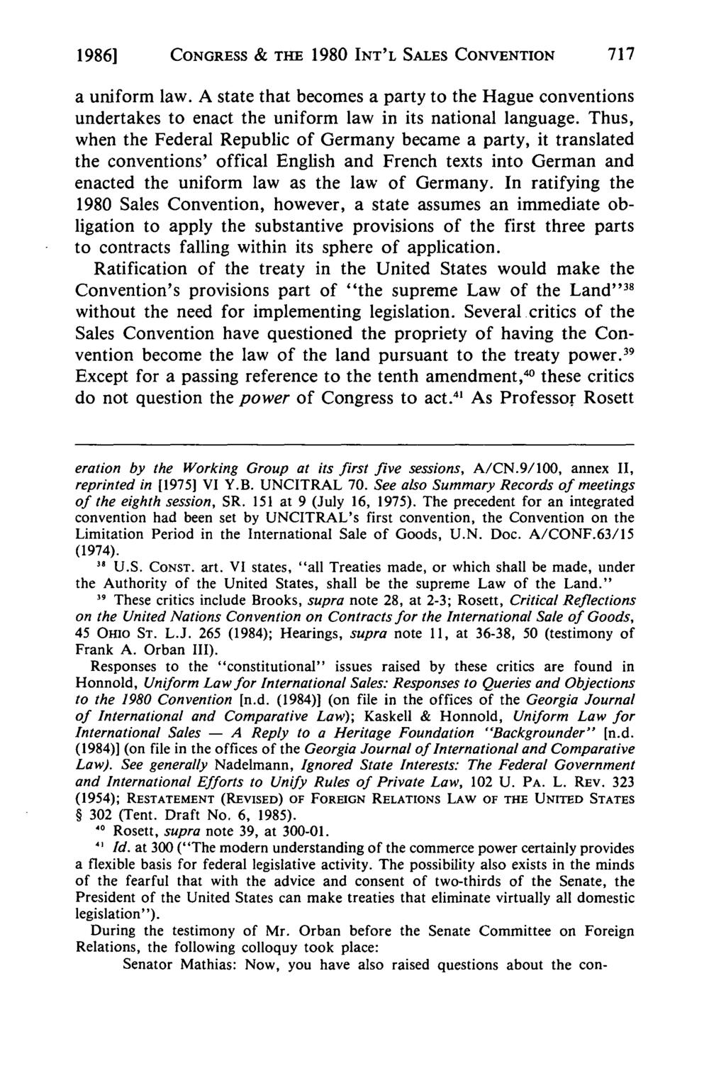 1986] CONGRESS & THE 1980 INT'L SALES CONVENTION a uniform law. A state that becomes a party to the Hague conventions undertakes to enact the uniform law in its national language.