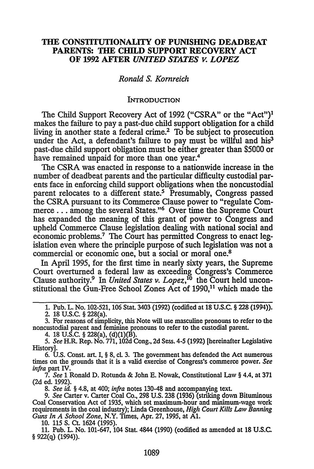 THE CONSTITUTIONALITY OF PUNISHING DEADBEAT PARENTS: THE CHILD SUPPORT RECOVERY ACT OF 1992 AFTER UNITED STATES v. LOPEZ Ronald S.