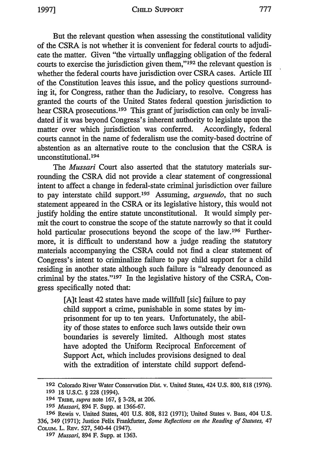 1997] CHILD SUPPORT But the relevant question when assessing the constitutional validity of the CSRA is not whether it is convenient for federal courts to adjudicate the matter.