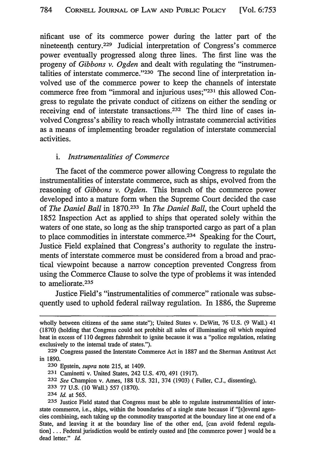 784 CORNELL JOURNAL OF LAW AND PUBLIC POLICY [Vol. 6:753 nificant use of its commerce power during the latter part of the nineteenth century.