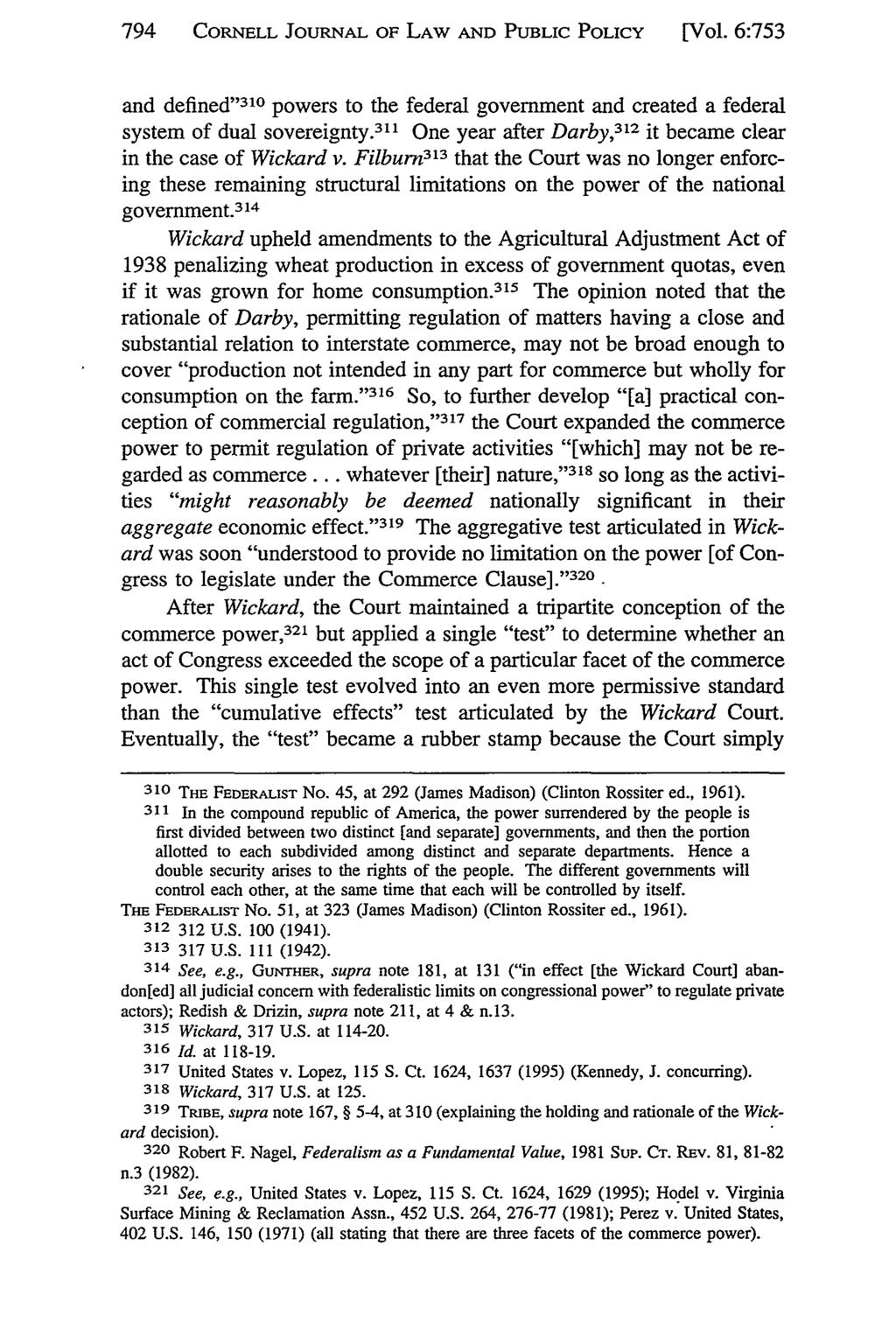 794 CORNELL JOURNAL OF LAW AND PUBLIC POLICY [Vol. 6:753 and defined" 3 10 powers to the federal government and created a federal system of dual sovereignty.