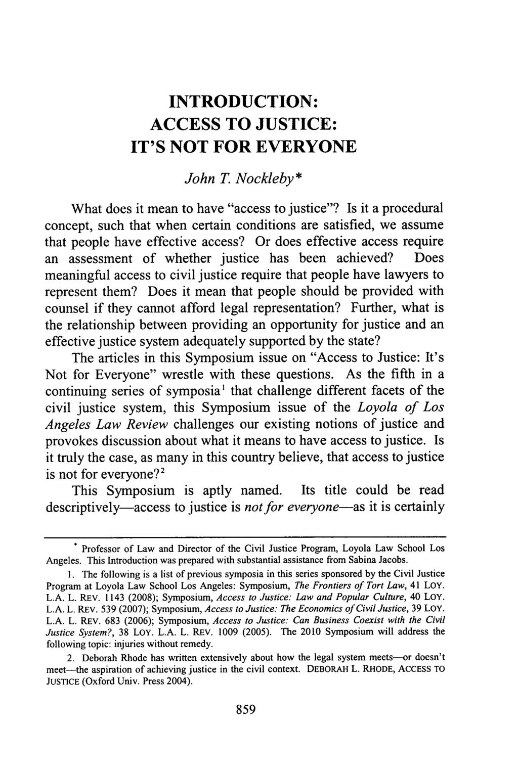 INTRODUCTION: ACCESS TO JUSTICE: IT'S NOT FOR EVERYONE John T. Nockleby* What does it mean to have "access to justice"?