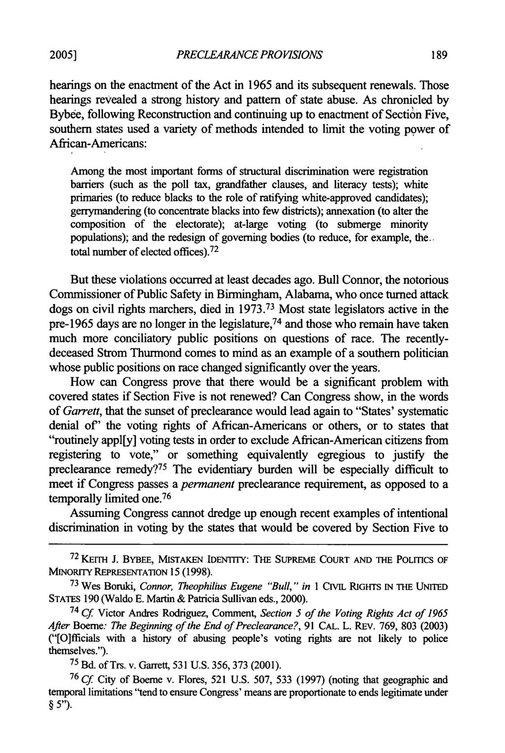 2005] PRECLEARANCE PROVISIONS hearings on the enactment of the Act in 1965 and its subsequent renewals. Those hearings revealed a strong history and pattern of state abuse.