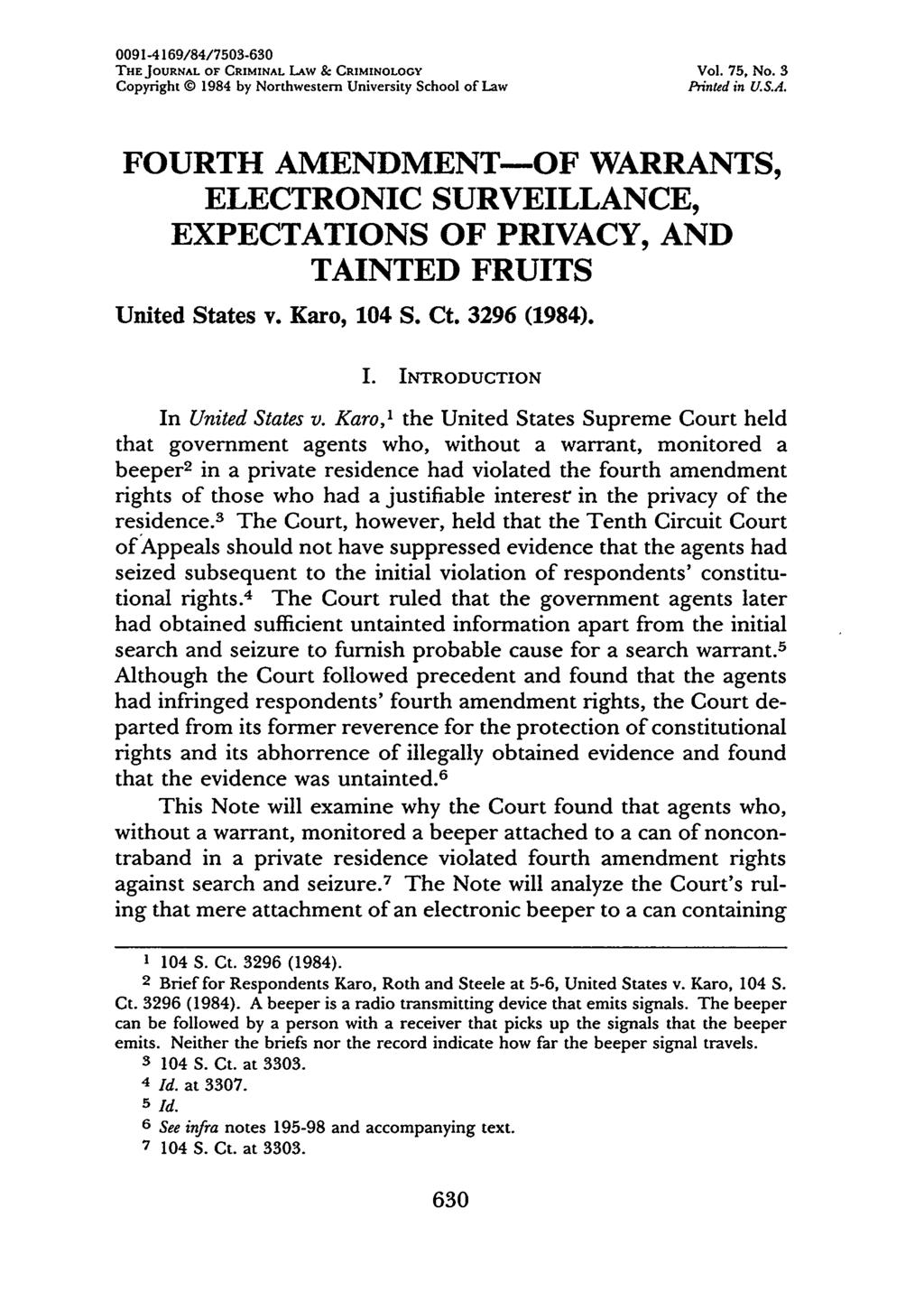 0091-4169/84/7503-630 THE JOURNAL OF CRIMINAL LAW & CRIMINOLOGY Vol. 75, No. 3 Copyright 0 1984 by Northwestern University School of Law Printed in U.S.A. FOURTH AMENDMENT-OF WARRANTS, ELECTRONIC SURVEILLANCE, EXPECTATIONS OF PRIVACY, AND TAINTED FRUITS United States v.