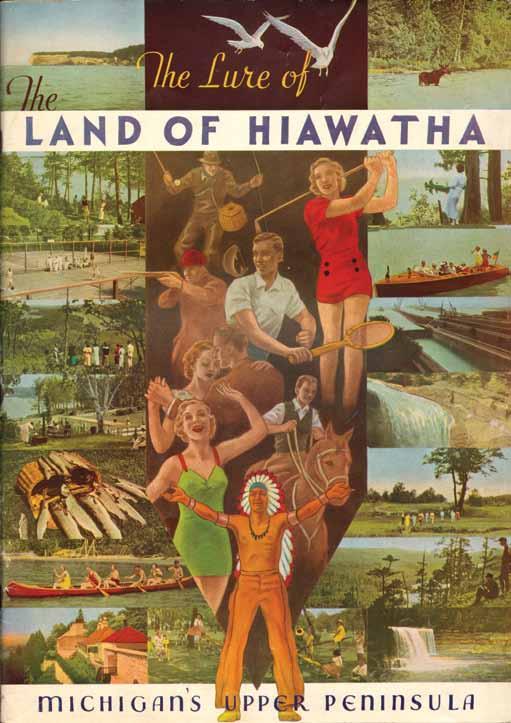 UPDB s 1936 lure book featured the group s new campaign theme: Hiawathaland. From the Byron/ Wilson Collection. Economic Resources of the Michigan U.P., spearheaded by the Upper Peninsula Advisory Committee of the Michigan Economic Development Commission.
