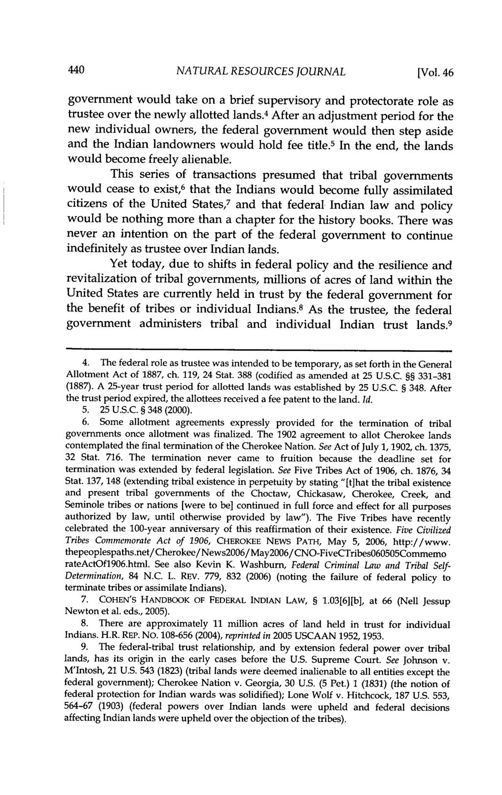 440 NATURAL RESOURCES JOURNAL [Vol. 46 government would take on a brief supervisory and protectorate role as trustee over the newly allotted lands.