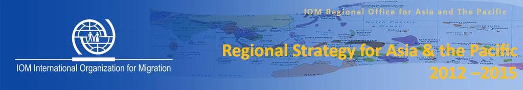 OBJECTIVE This Regional Strategy provides a strategic framework for responding to the particular challenges and opportunities of migration in the Asia-Pacific Region.