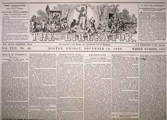 William Lloyd Garrison used his newspaper The Liberator to inform people about the evils of slavery. At first, there were just a few abolitionists.