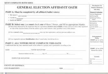 Voting by Affidavit Ballot When a person decides to vote on an affidavit ballot, have the voter complete the affidavit envelope, including all necessary information on the voter s