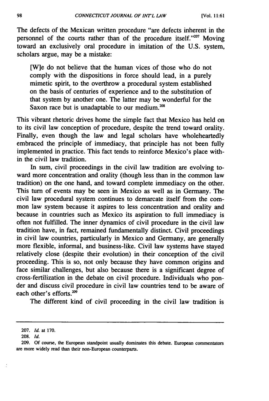 CONNECTICUT JOURNAL OF INTL LAW [Vol. 11:61 The defects of the Mexican written procedure "are defects inherent in the personnel of the courts rather than of the procedure itself.