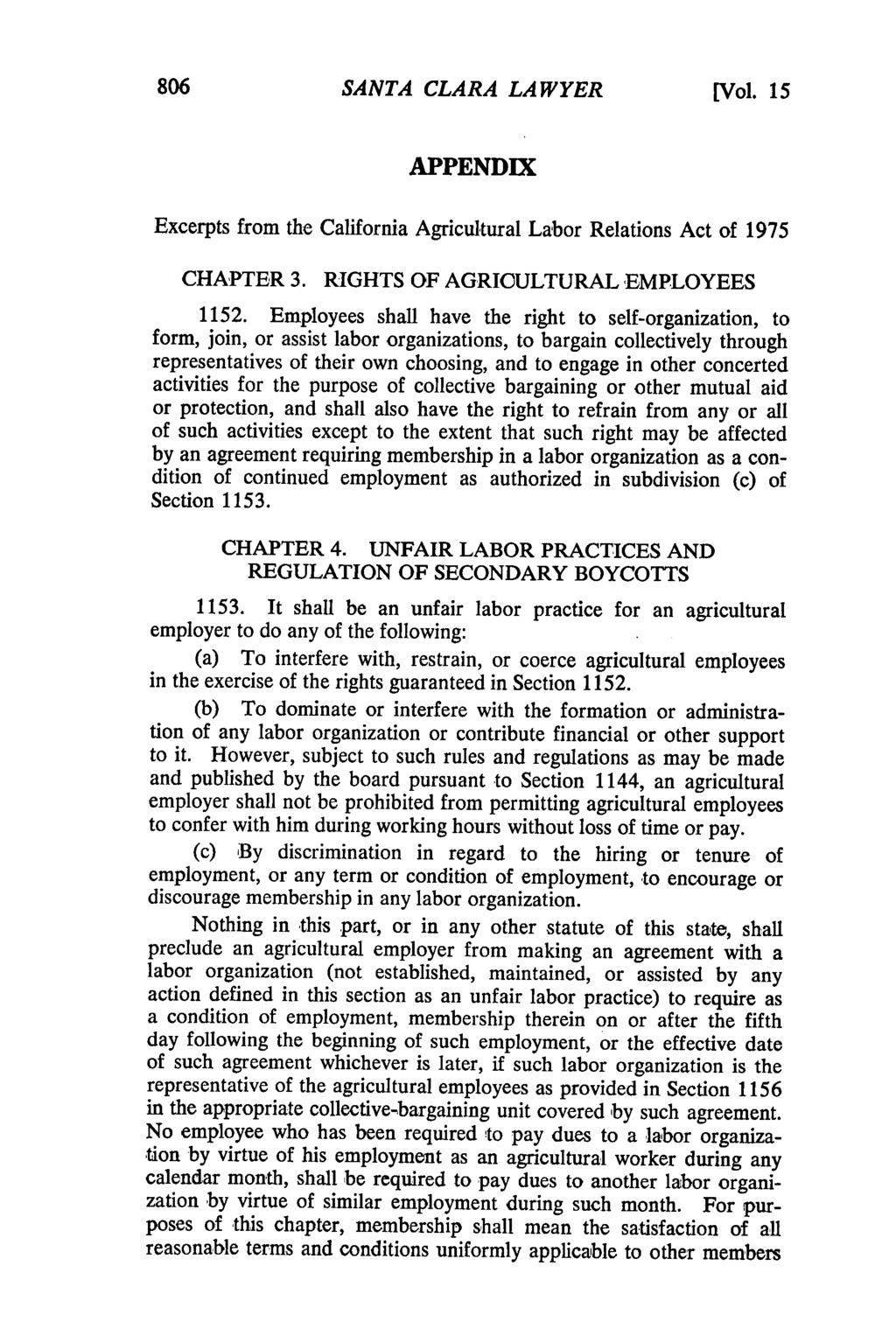 SANTA CLARA LAWYER [Vol. 15 APPENDIX Excerpts from the California Agricultural Labor Relations Act of 1975 CHAPTER 3. RIGHTS OF AGRICULTURAL EMPLOYEES 1152.