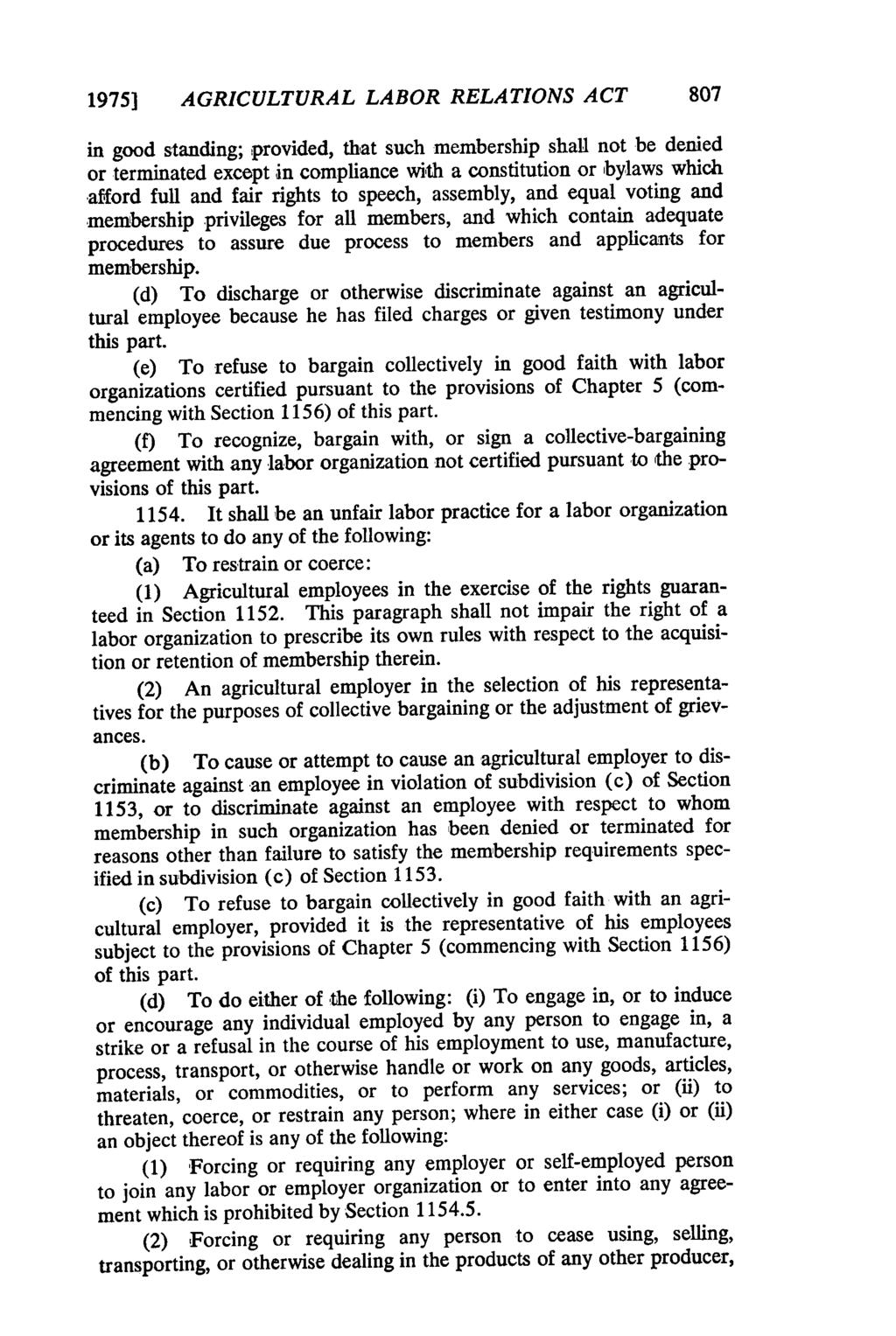 1975] AGRICULTURAL LABOR RELATIONS ACT 807 in good standing; provided, that such membership shall not be denied or terminated except in compliance with a constitution or bylaws which afford full and