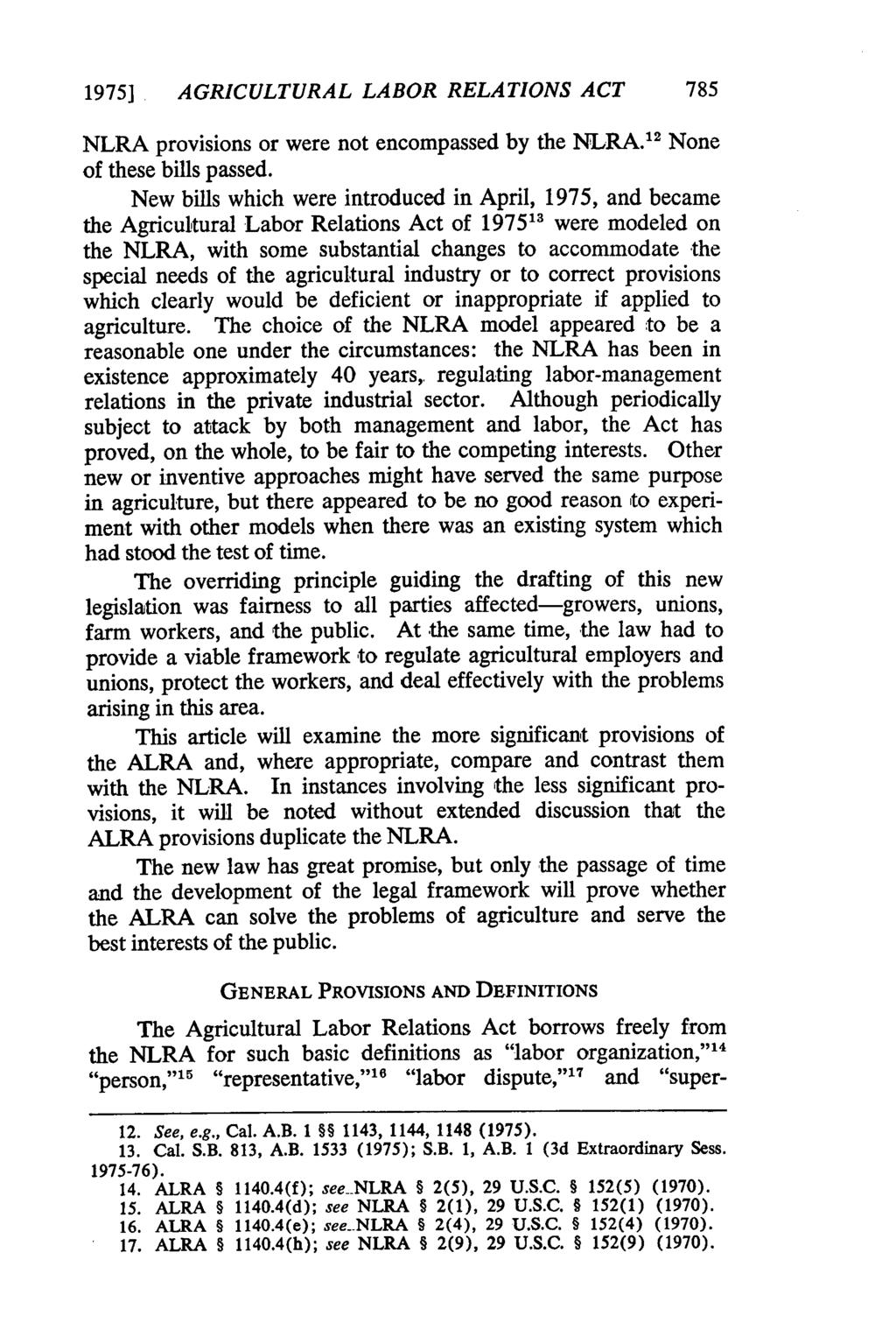 1975] AGRICULTURAL LABOR RELATIONS ACT 785 NLRA provisions or were not encompassed by the NLRA.1 2 None of these bills passed.