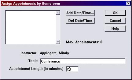 3. Select Schedule Appointments for this Teacher and click OK. Max. Appointments does not display until you click the conference length field or add a date/time. 4. Establish the specifications.