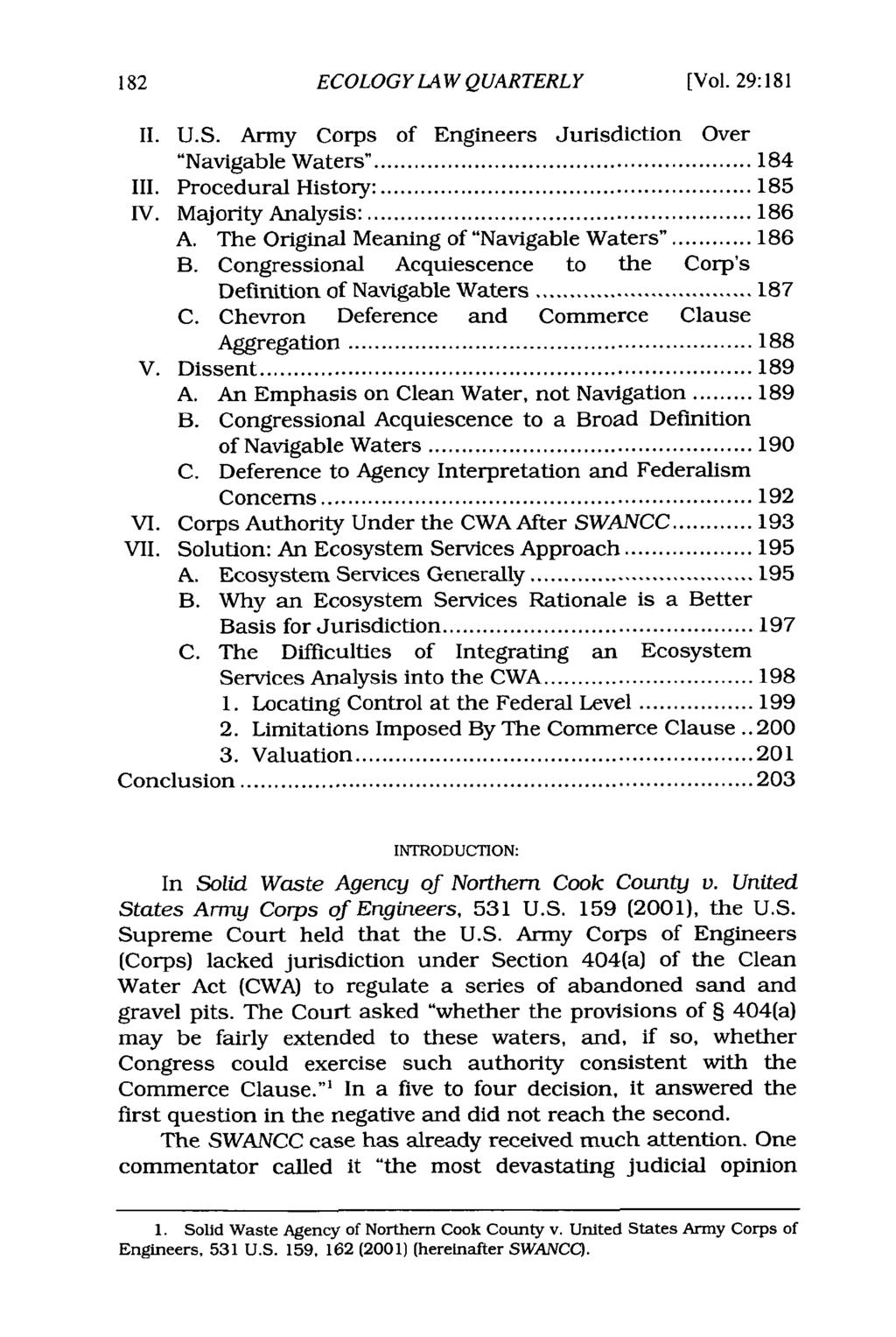 ECOLOGY LAW QUARTERLY [Vol. 29:181 II. U.S. Army Corps of Engineers Jurisdiction Over "Navigable W aters"... 184 III. Procedural History:... 185 IV. M ajority Analysis:... 186 A.