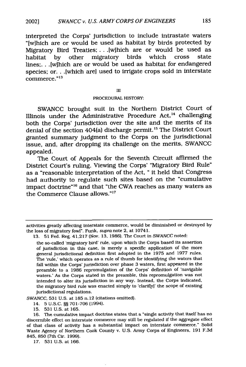 2002] SWANCC v. U.S. ARMY CORPS OF ENGINEERS interpreted the Corps' jurisdiction to include intrastate waters "[wlhich are or would be used as habitat by birds protected by Migratory Bird Treaties;.