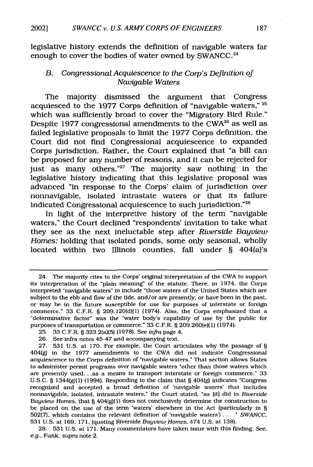 2002] SWANCC v. U.S. ARMY CORPS OF ENGINEERS legislative history extends the definition of navigable waters far enough to cover the bodies of water owned by SWANCC. 24 B.