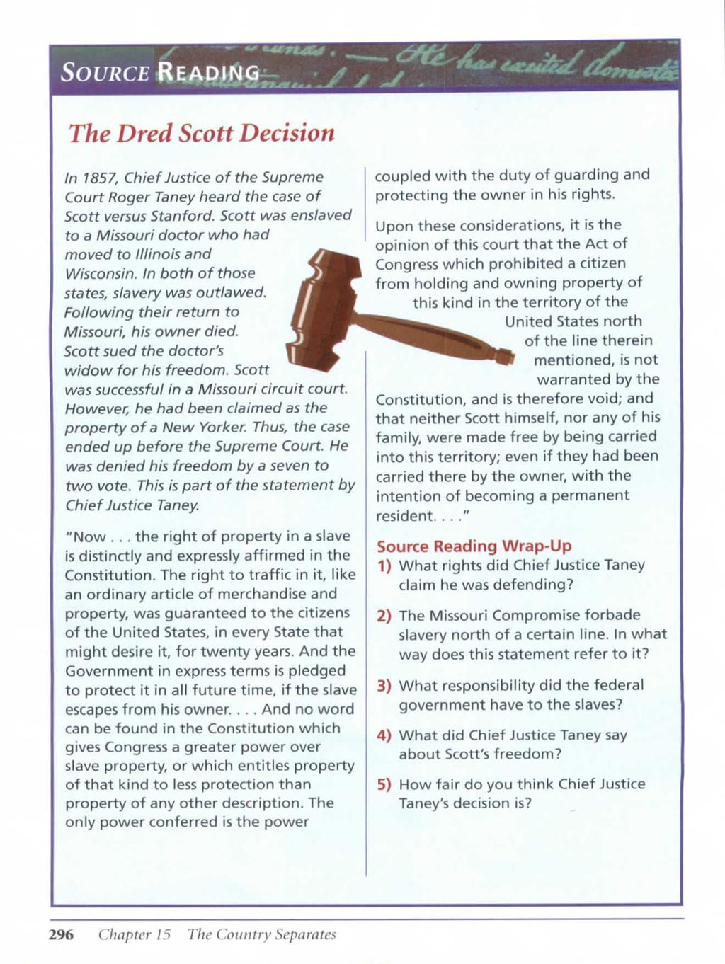 SOURCE READING re»*ffw CB11 tm 11 i ir f j*f The Dred Scott Decision In 1857, Chief Justice of the Supreme Court Roger Taney heard the case of Scott versus Stanford.