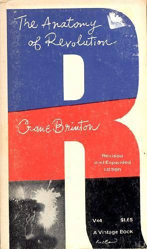 Crane Brinton s Anatomy of a Revolution He borrowed his