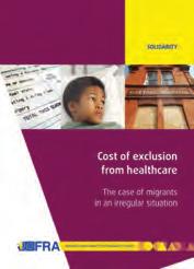 Fundamental Rights Report 2016 This sub-section reviews the healthcare entitlements of migrants in an irregular situation across the EU.