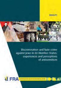 Racism, xenophobia and related intolerance Twenty-seven per cent of respondents to FRA s survey on discrimination and hate crime against Jews published in 2013 said that the perpetrator involved in