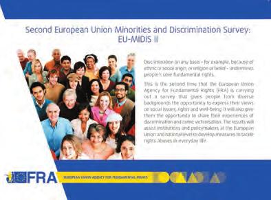Racism, xenophobia and related intolerance EU-MIDIS II: assessing progress In 2015, FRA launched the second wave of the European Union Minorities and Discrimination Survey (EU-MIDIS II) to assess